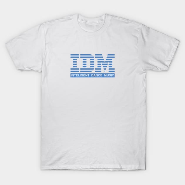 IDM: Intelegent Dance Music T-Shirt by jonah block